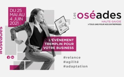 Publi-reportage / Les Oséades 2021 : tous unis pour nos entreprises !