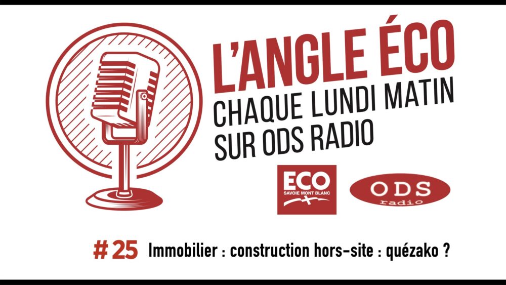 Podcast | L&rsquo;angle ECO avec ODS Radio | Épisode #25 : qu&rsquo;est-ce que la construction hors site en immobilier ?