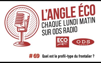 Podcast | L&rsquo;angle ECO avec ODS Radio | Épisode #69 : quel est le profil-type du frontalier ?
