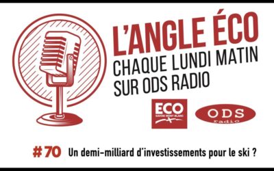 Podcast | L&rsquo;angle ECO avec ODS Radio | Épisode #70 : un demi-milliard d’investissements pour le ski ?